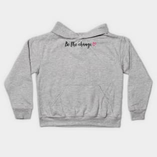 Be the change - red heart Kids Hoodie